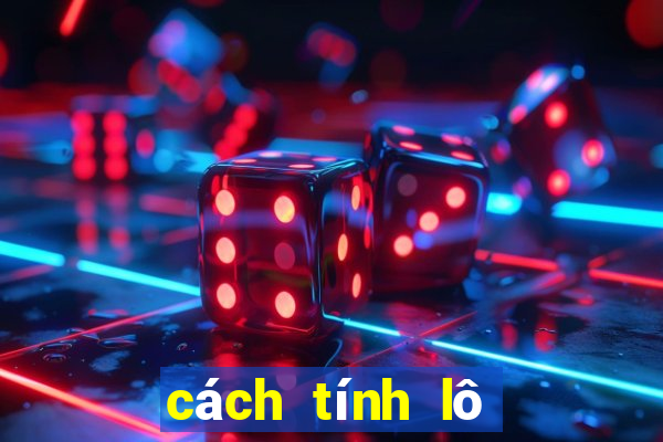 cách tính lô hiệu quả