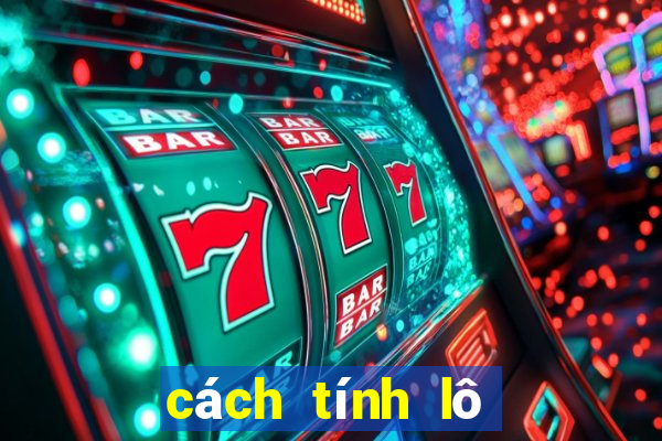 cách tính lô hiệu quả