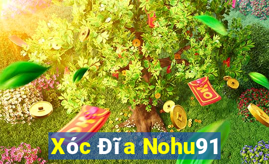 Xóc Đĩa Nohu91