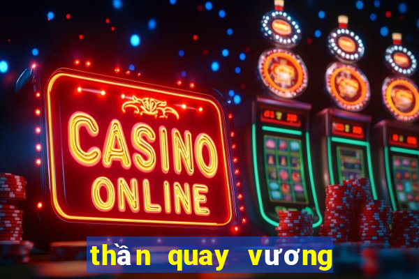 thần quay vương quốc game