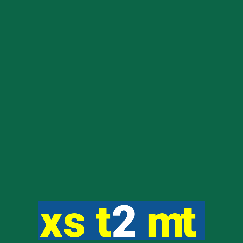 xs t2 mt