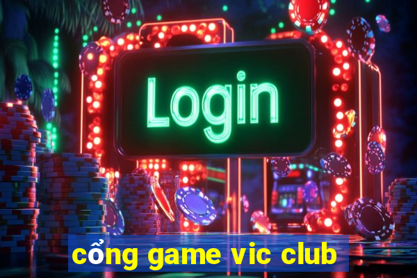 cổng game vic club