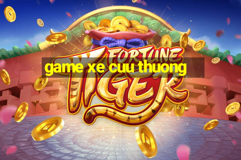 game xe cuu thuong