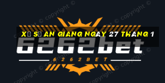 xổ số an giang ngày 27 tháng 1