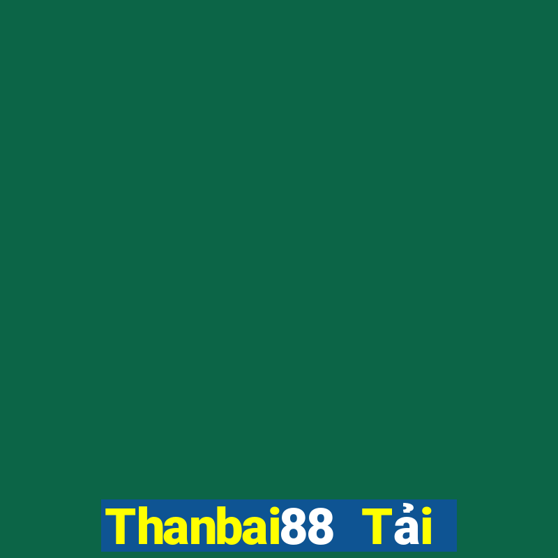 Thanbai88 Tải Game Bài