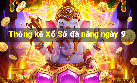 Thống kê Xổ Số đà nẵng ngày 9