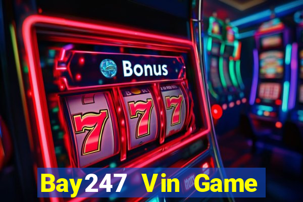 Bay247 Vin Game Bài 1 Đổi 1