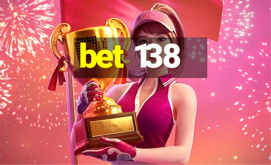 bet 138