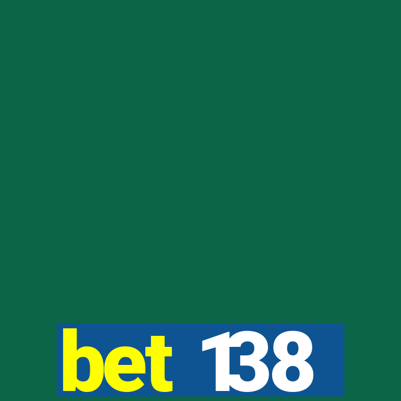 bet 138