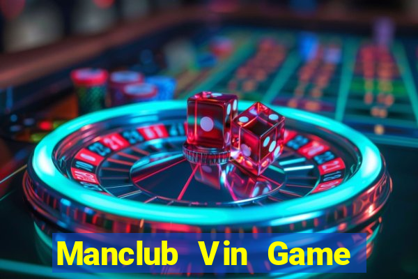 Manclub Vin Game Bài Xì Lát