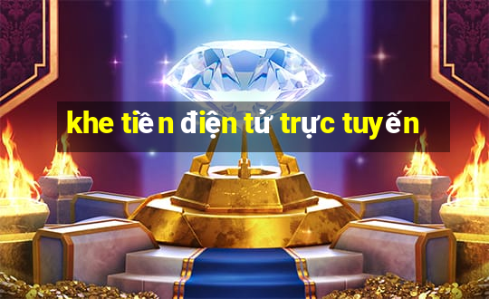 khe tiền điện tử trực tuyến