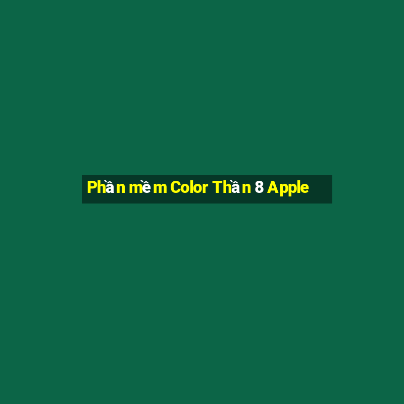 Phần mềm Color Thần 8 Apple