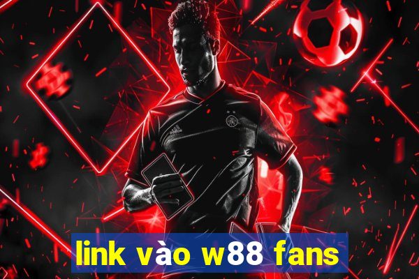 link vào w88 fans