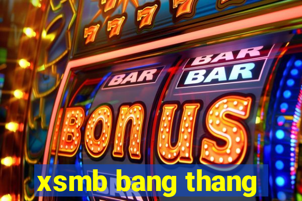 xsmb bang thang