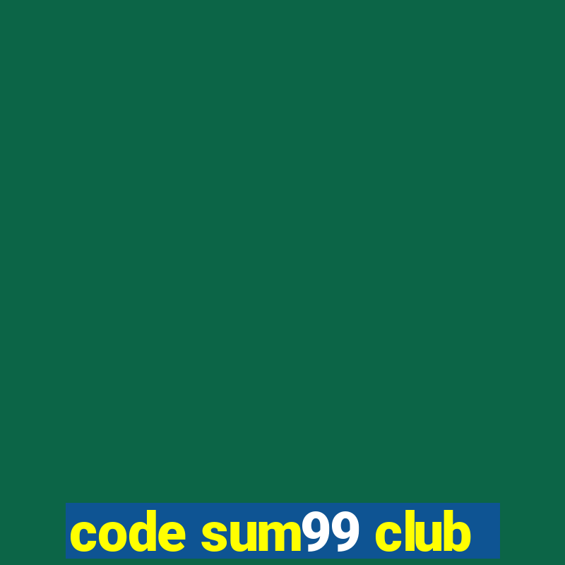 code sum99 club