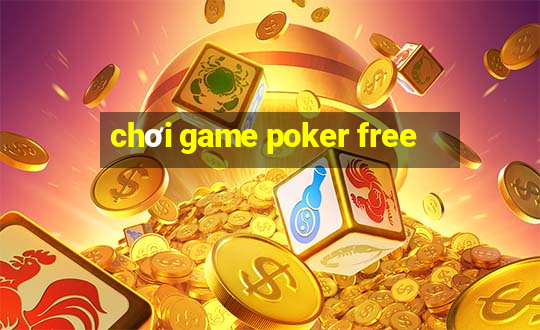 chơi game poker free