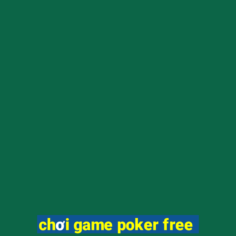 chơi game poker free