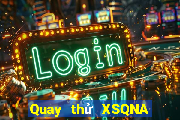 Quay thử XSQNA ngày 22