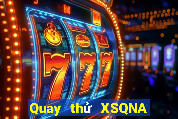 Quay thử XSQNA ngày 22