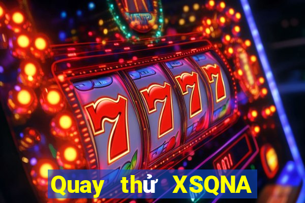 Quay thử XSQNA ngày 22