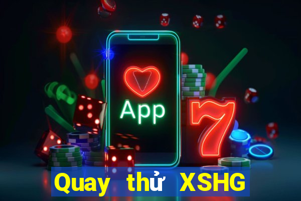 Quay thử XSHG ngày 19