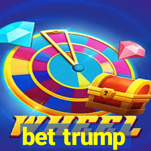 bet trump