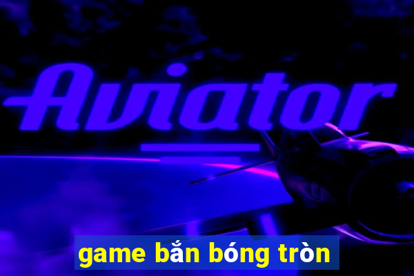 game bắn bóng tròn