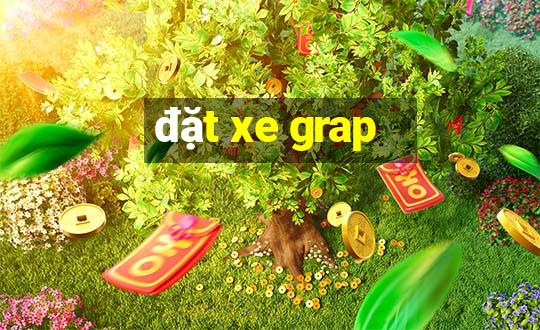 đặt xe grap