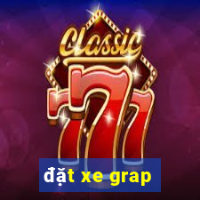 đặt xe grap