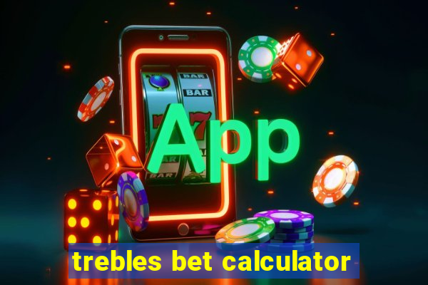 trebles bet calculator