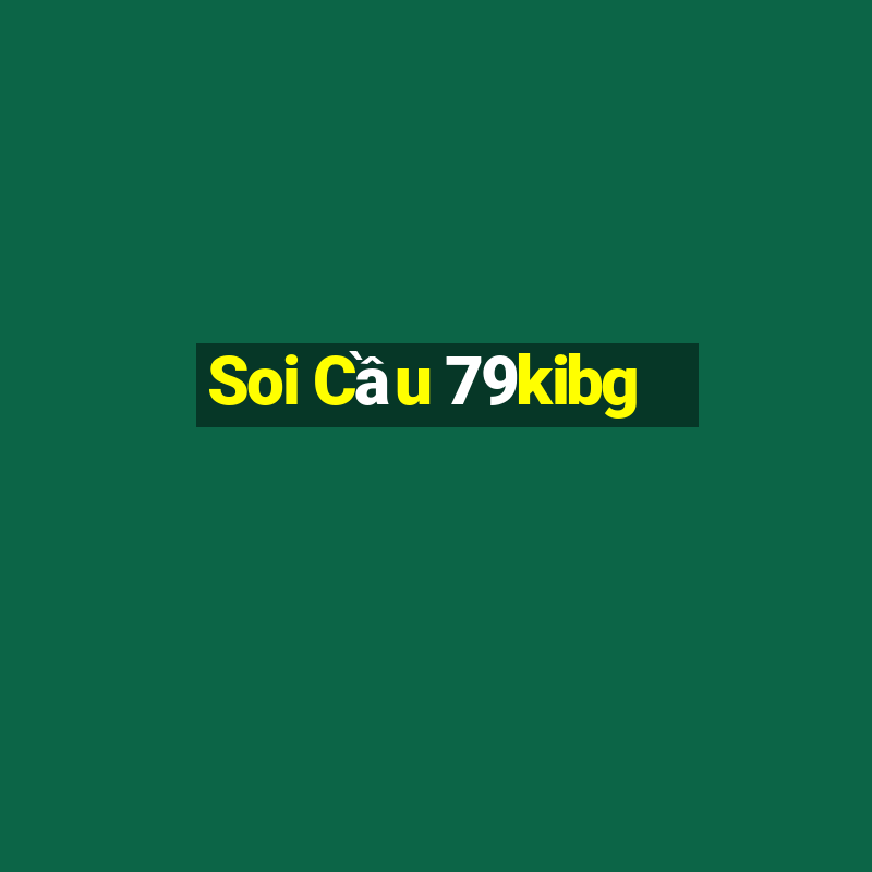 Soi Cầu 79kibg