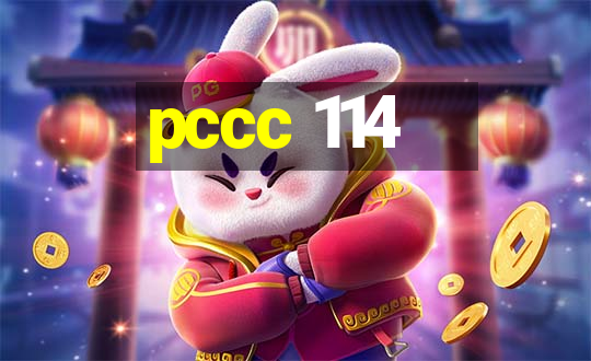 pccc 114