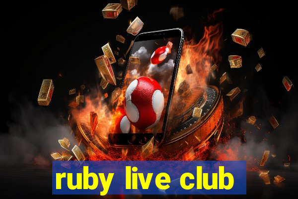 ruby live club