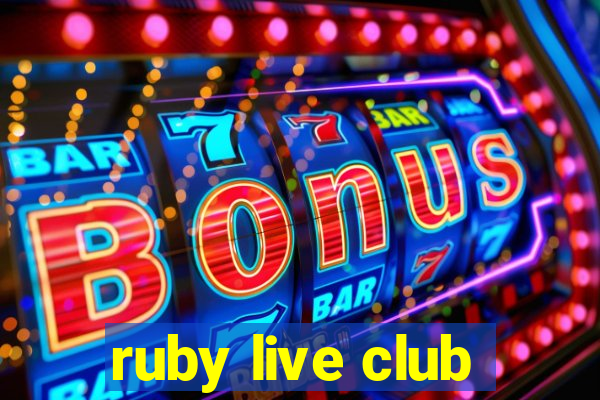 ruby live club