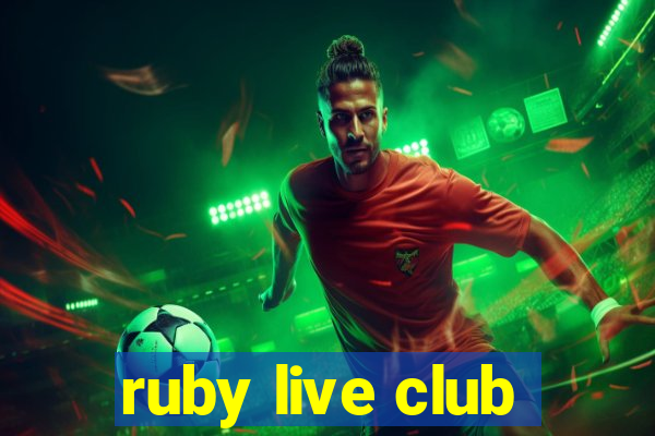 ruby live club