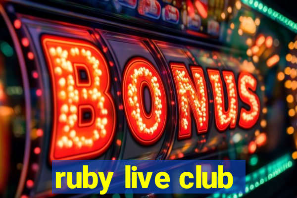 ruby live club