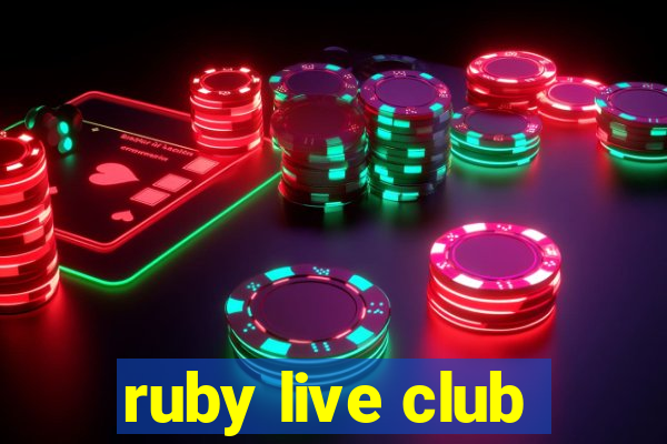 ruby live club