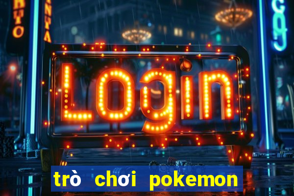 trò chơi pokemon go miễn phí