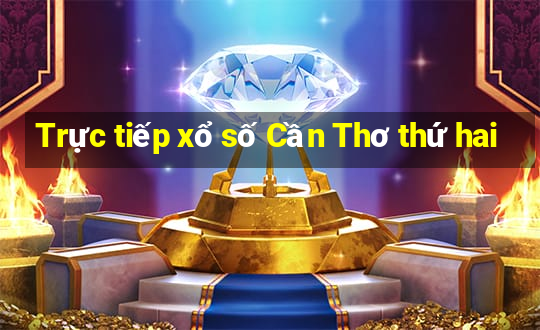 Trực tiếp xổ số Cần Thơ thứ hai