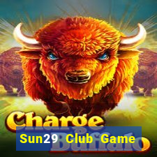 Sun29 Club Game Bài Uy Tín Nhất 2022