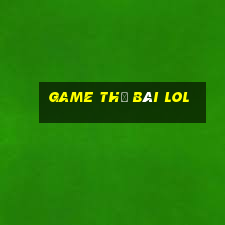 game thẻ bài lol