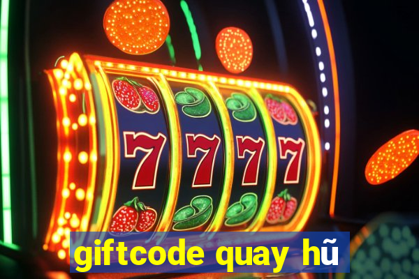 giftcode quay hũ