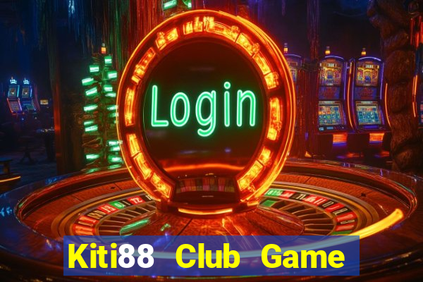 Kiti88 Club Game Bài Xì Lát