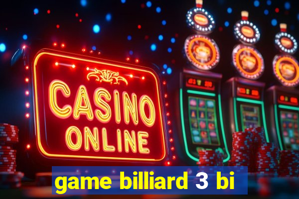 game billiard 3 bi