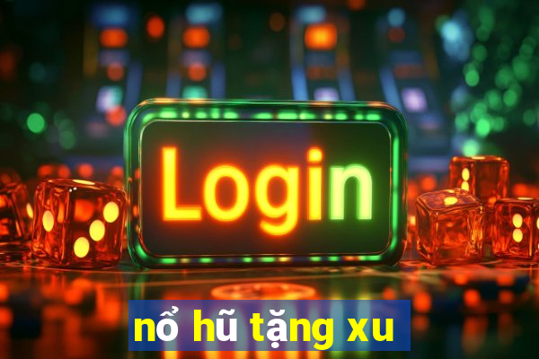 nổ hũ tặng xu