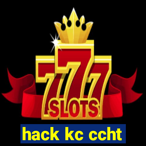 hack kc ccht