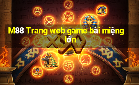 M88 Trang web game bài miệng lớn