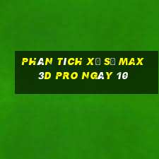 Phân tích Xổ Số max 3d pro ngày 10