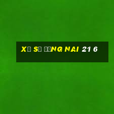 xổ số đồng nai 21 6