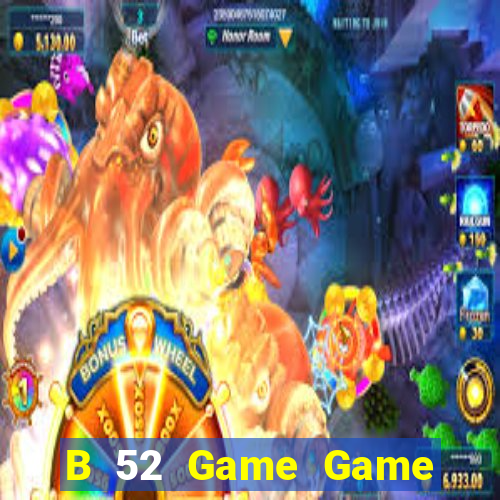 B 52 Game Game Bài Mới